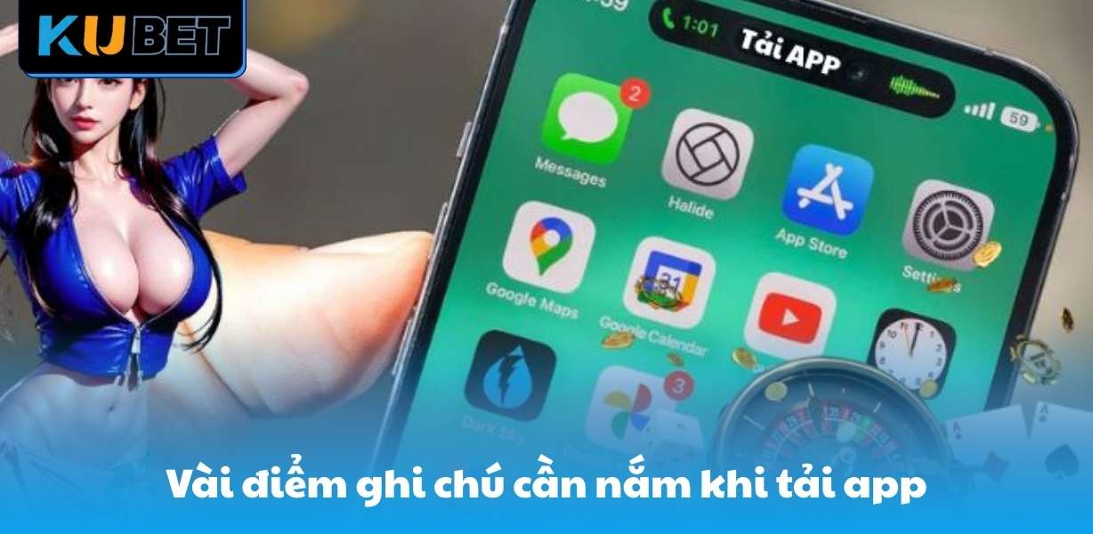 Vài điểm ghi chú cần nắm khi tải app