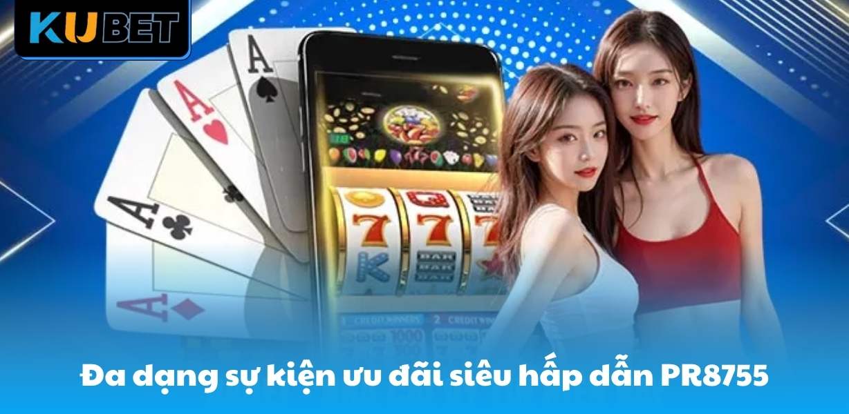 Đa dạng sự kiện ưu đãi siêu hấp dẫn PR8755