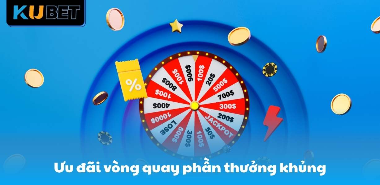 Ưu đãi vòng quay mang đến phần thưởng khủng