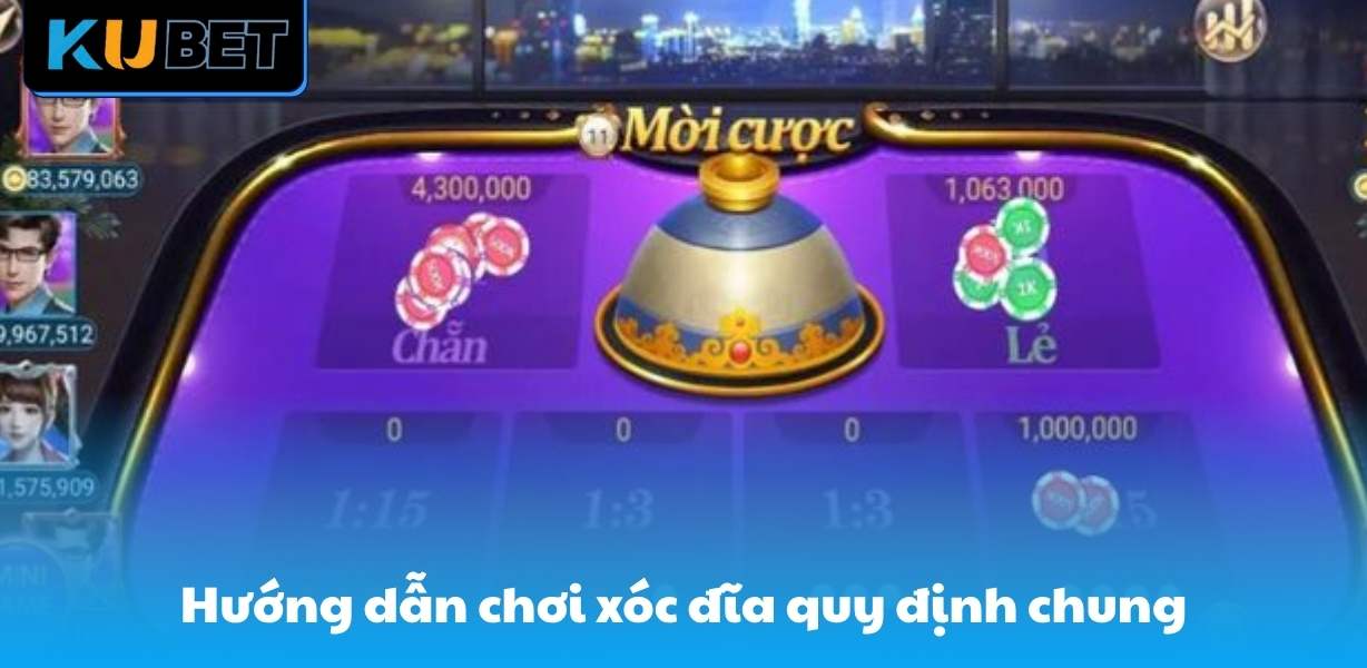 Hướng dẫn chơi xóc đĩa quy định chung