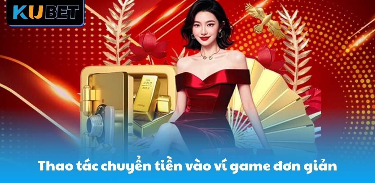 Thao tác chuyển tiền vào ví game vô cùng đơn giản
