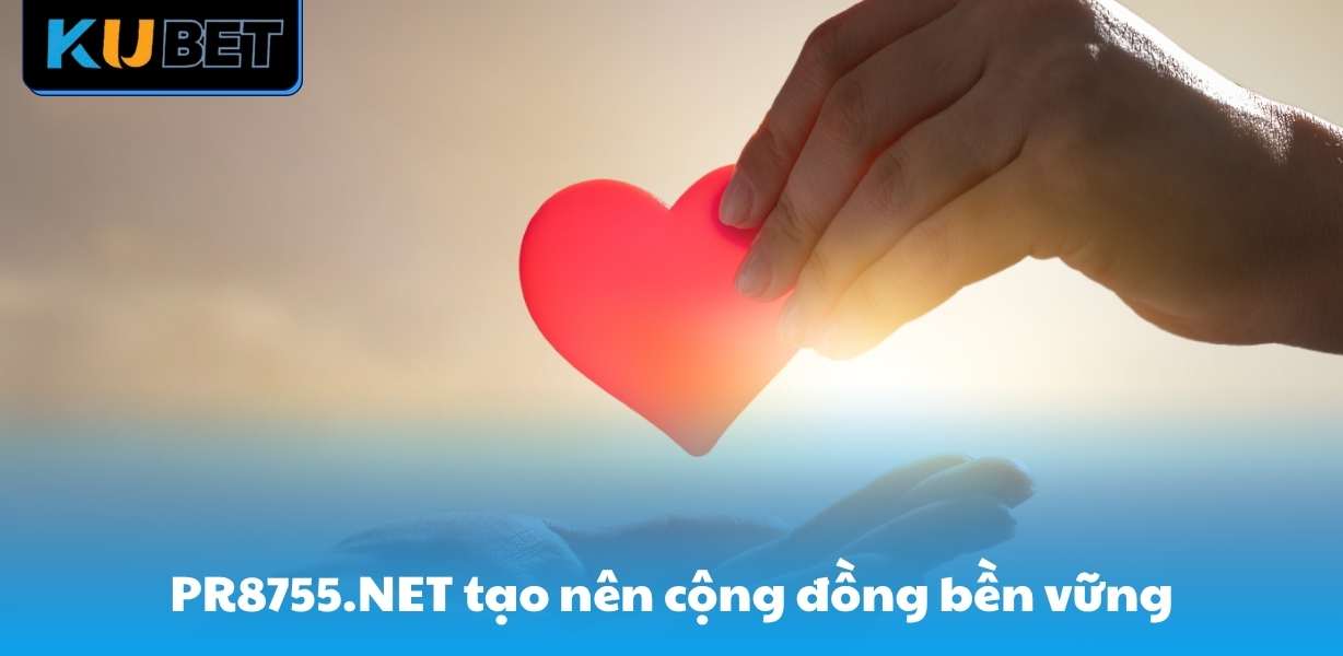PR8755.NET mong muốn tạo nên cộng đồng bền vững