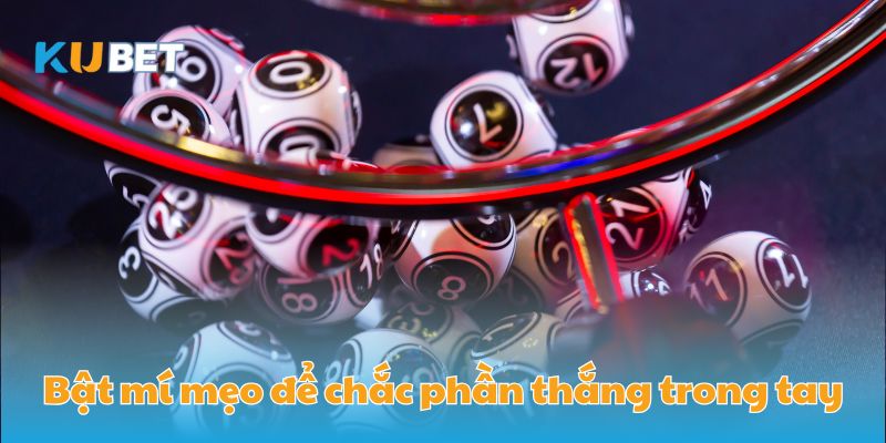 Bật mí mẹo để chắc phần thắng trong tay